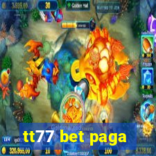 tt77 bet paga